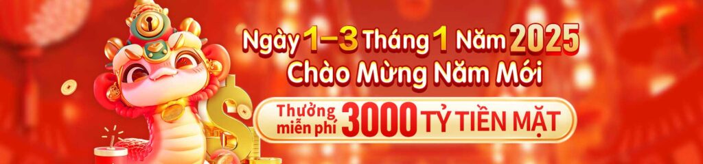 Chào Mừng Năm Mới Thưởng 3000 Tỷ Tiền Mặt Chào Mừng Năm Mới Thưởng 3000 Tỷ Tiền Mặt Hubet.CYOU