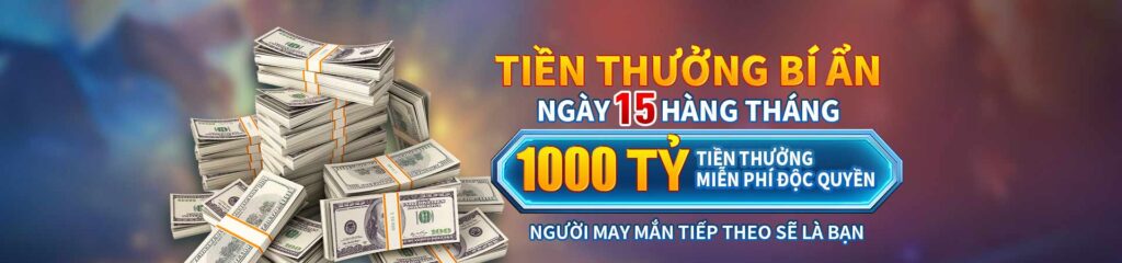 tiền thưởng bí ẩn ngày 15 hàng tháng lên đến 1000 tỷ đồng cùng nhà cái hubet.cyou