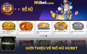 Giới Thiệu Về Nổ Hũ HUBET