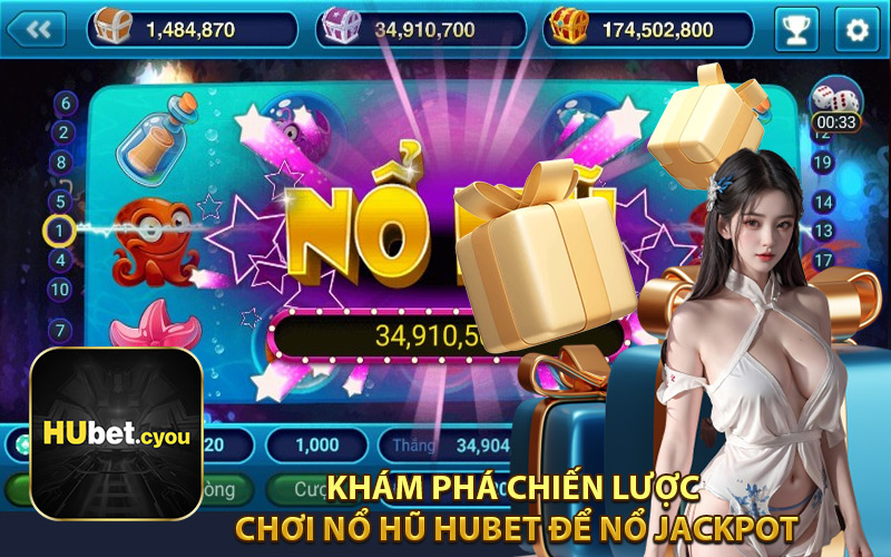 Khám Phá Chiến Lược Chơi Nổ Hũ HUBET Để Nổ Jackpot